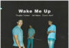 Review: Brayden Dunbar, Joel Adams, and Izack Hunt stun with ‘Wake Me Up’ single Breayden Dunbar, Joel Adams, and Izack Hunt release 'Wake Me Up' single