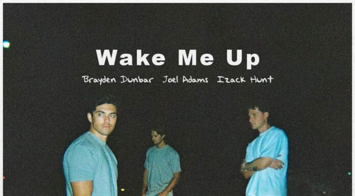 Review: Brayden Dunbar, Joel Adams, and Izack Hunt stun with ‘Wake Me Up’ single Breayden Dunbar, Joel Adams, and Izack Hunt release 'Wake Me Up' single
